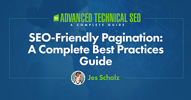 SEO-Friendly Pagination: A Complete Best Practices Guide