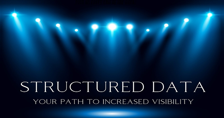 Structured Data: Your Path to Increased Visibility
