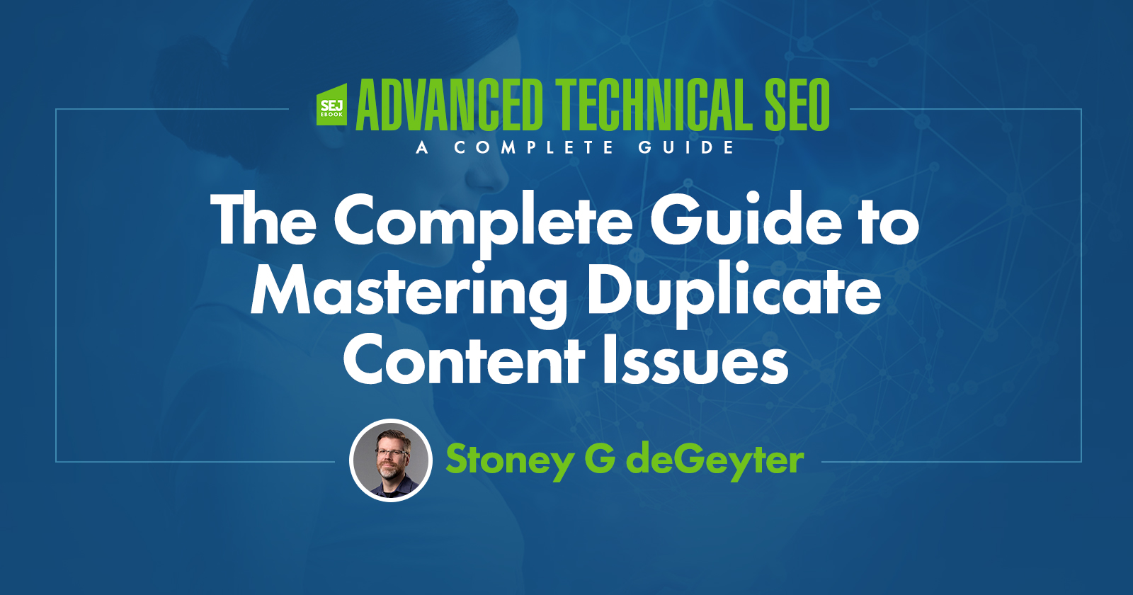 The Complete Guide to Mastering Duplicate Content Issues