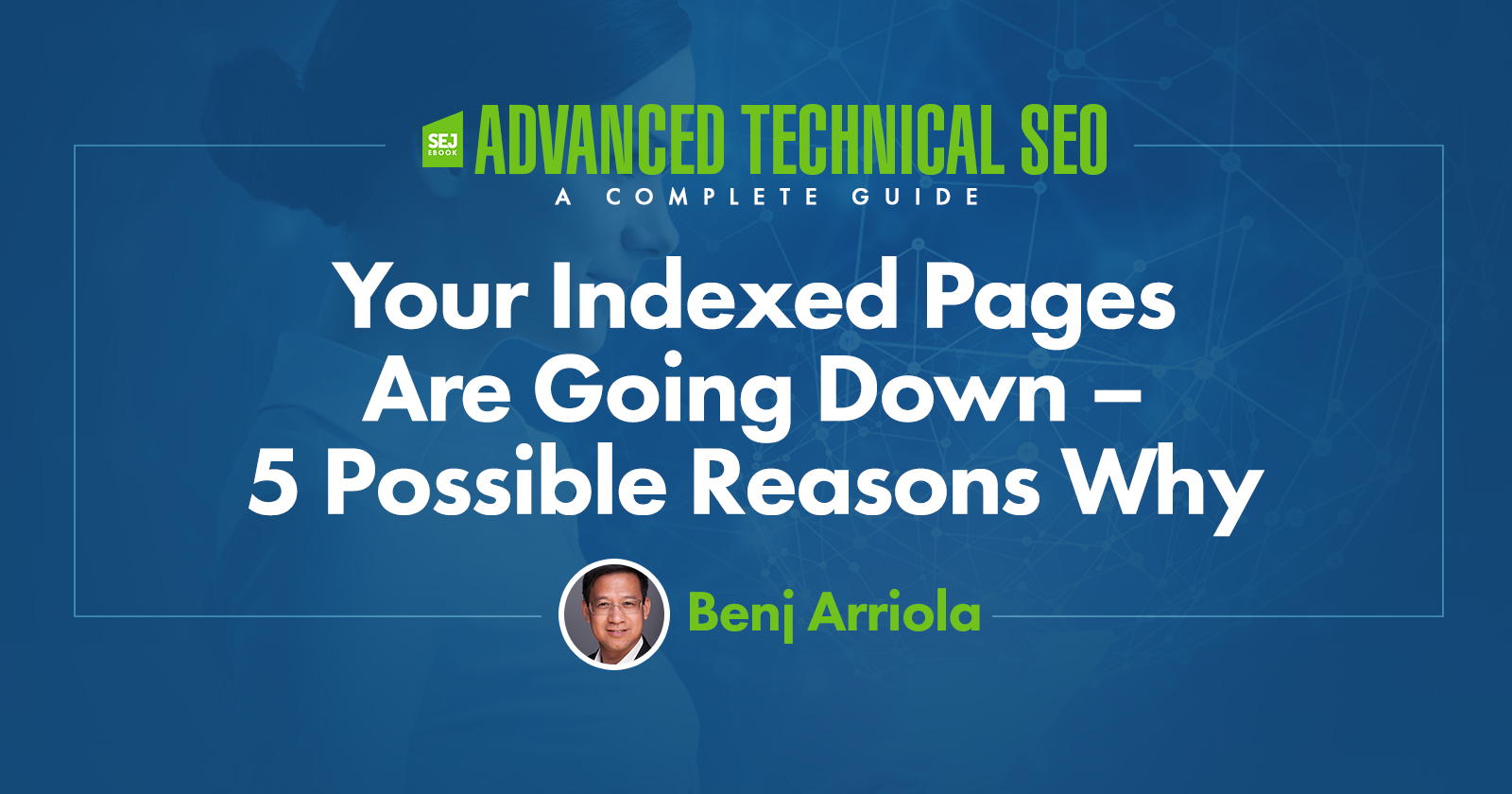 Your Indexed Pages Are Going Down – 5 Possible Reasons Why