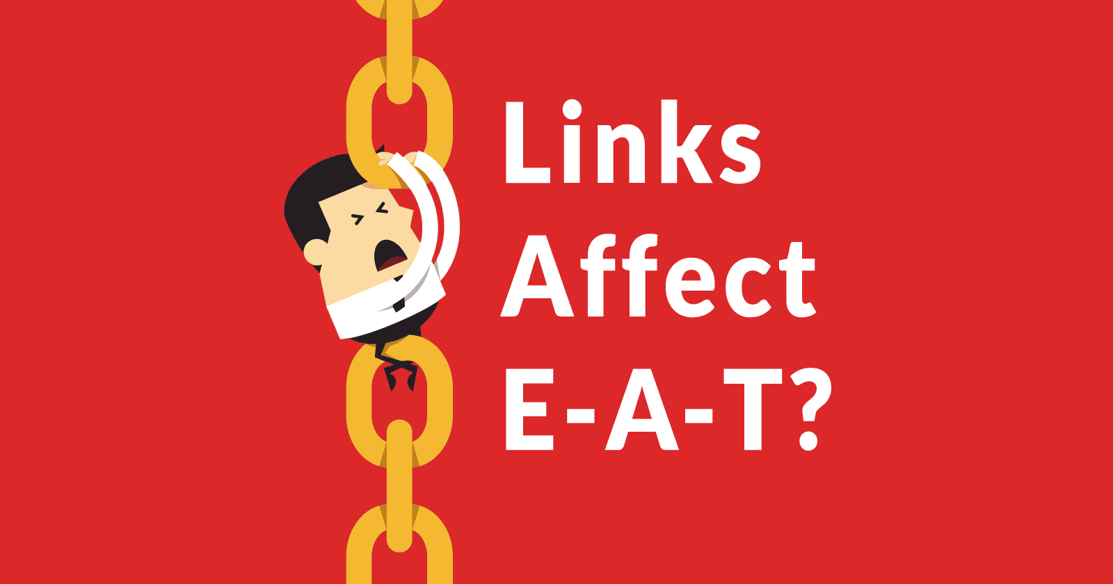 Links Affect E-A-T for Google SEO?