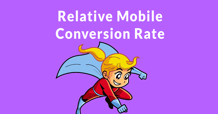 Google Introduces Relative Mobile Conversion Rate Metric