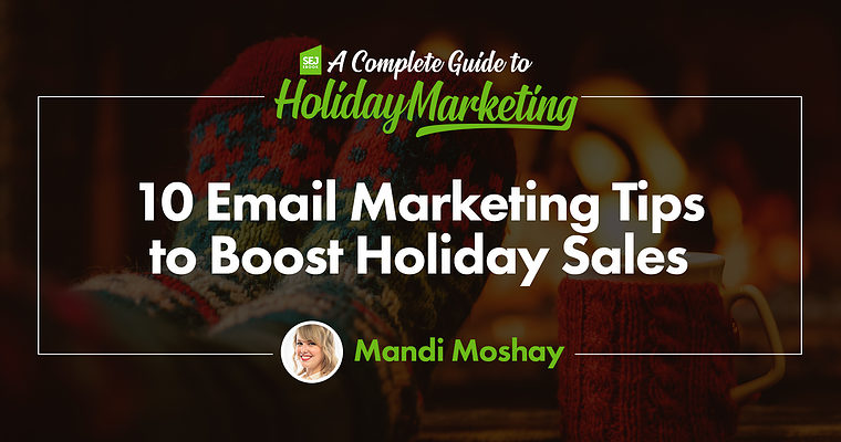 10 Email Marketing Tips to Boost Holiday Sales