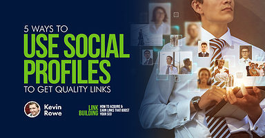 5 Ways to Use Social Profiles to Get Quality Links