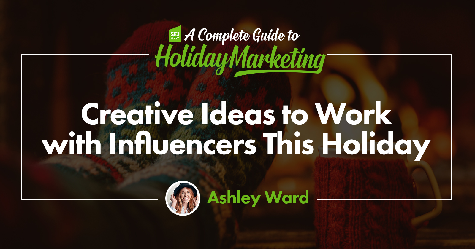 Creative Ideas to Work with Influencers this Holiday