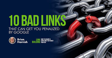 10 Bad Links That Can Get You Penalized by Google