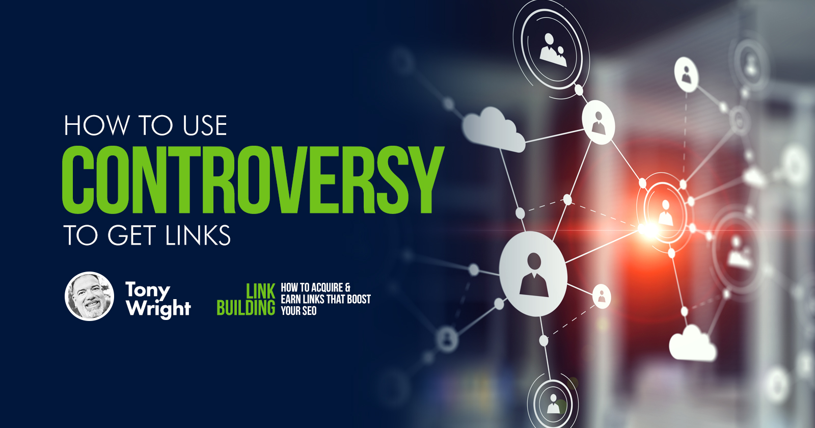 How to Use Controversy to Get High-Quality Links