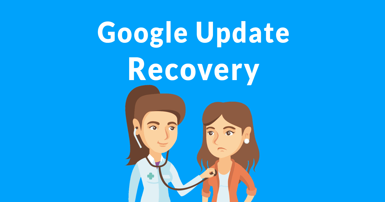 Google on Broad Core Algorithm Update Recovery – 4 Takeaways