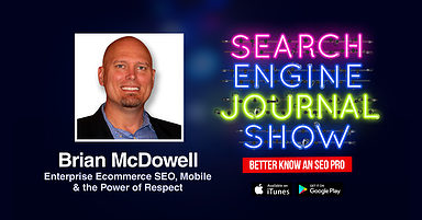 Brian McDowell on Enterprise Ecommerce SEO, Mobile & Respect [PODCAST]