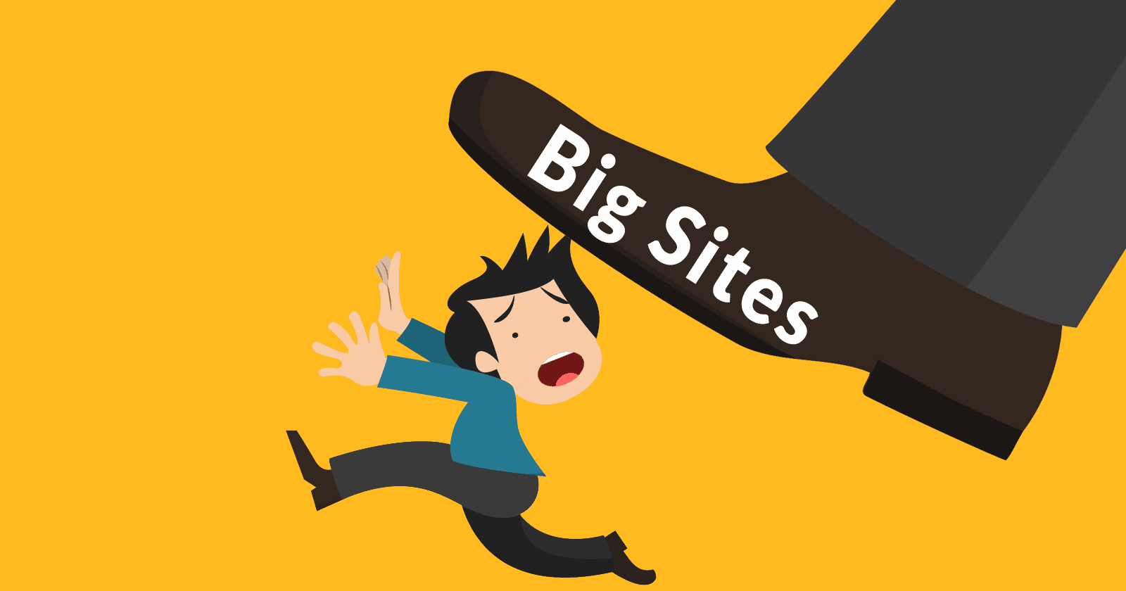 Image of a man running from a huge shoe with the words Big Sites written on it. Shoe is about to step on man