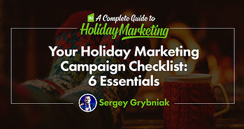 Your Holiday Marketing Campaign Checklist: 6 Essentials