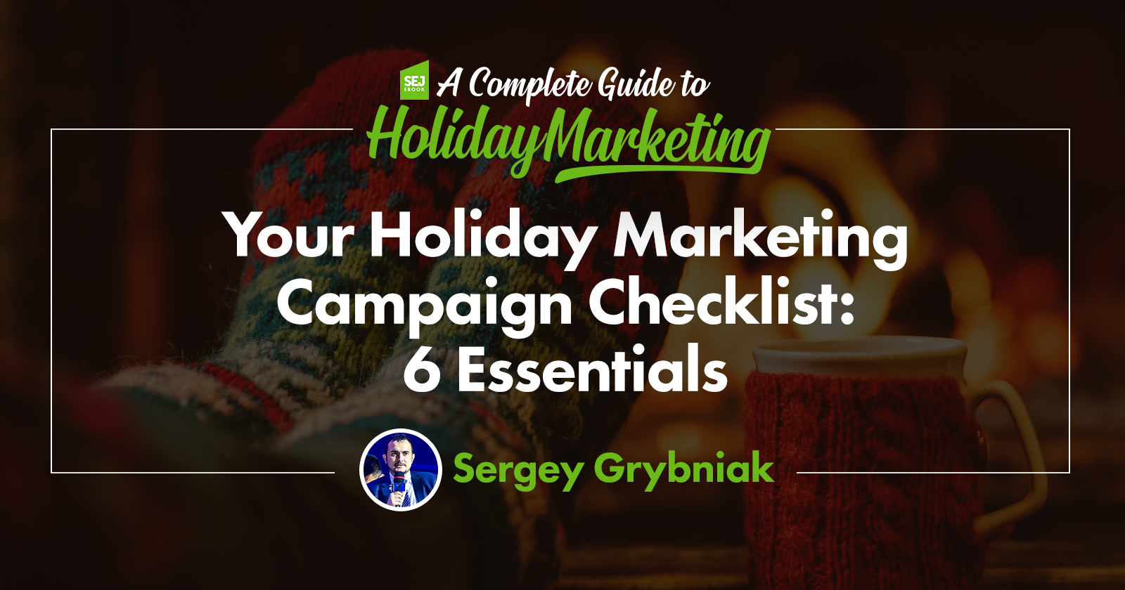 Your Holiday Marketing Campaign Checklist 6 Essential