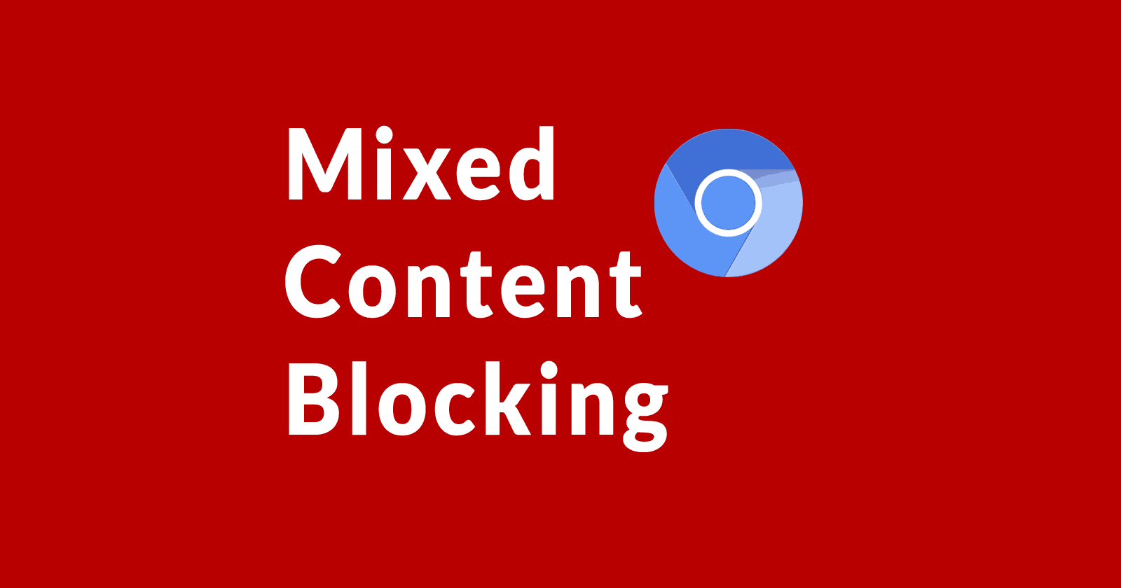 Chrome mixed content blocking