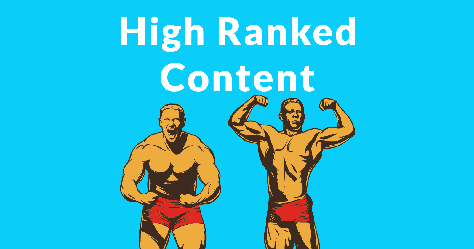 The words High Ranking Content over images of two body builders flexing