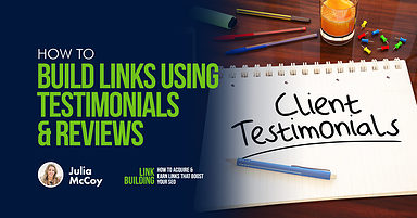 How to Build Links Using Testimonials & Reviews