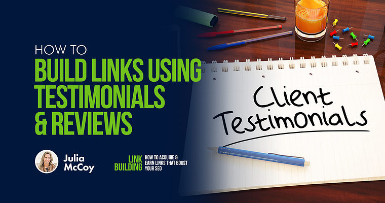 How to Build Links Using Testimonials & Reviews