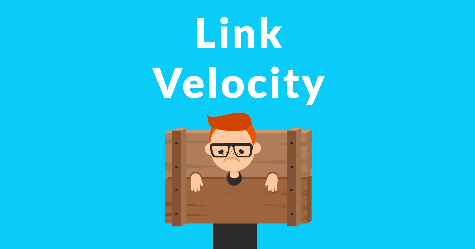 Image of a man in a pillory and the words, Link Velocity