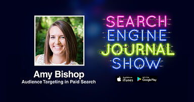 Audience Targeting in Paid Search with Amy Bishop [PODCAST]