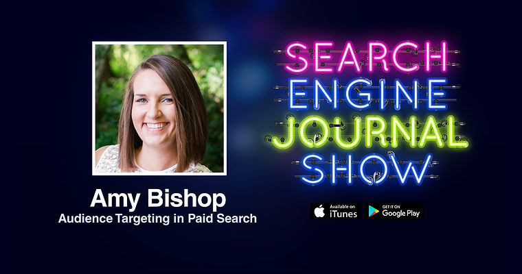 Audience Targeting in Paid Search with Amy Bishop [PODCAST]