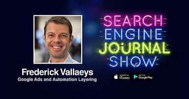 Google Ads & Automation Layering with Frederick Vallaeys [PODCAST]