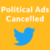 Twitter Cancels Political Advertising