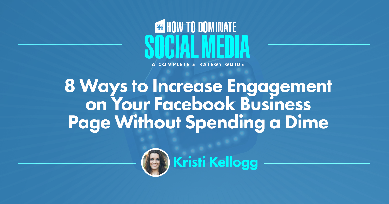 8 Ways to Increase Engagement on Your Facebook Business Page Without Spending a Dime