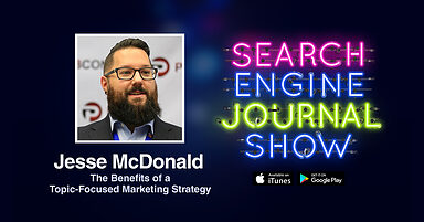 The Benefits of a Topic-Focused Marketing Strategy with Jesse McDonald [PODCAST]