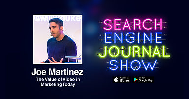 The Value of Video in Marketing Today with Joe Martinez [PODCAST]