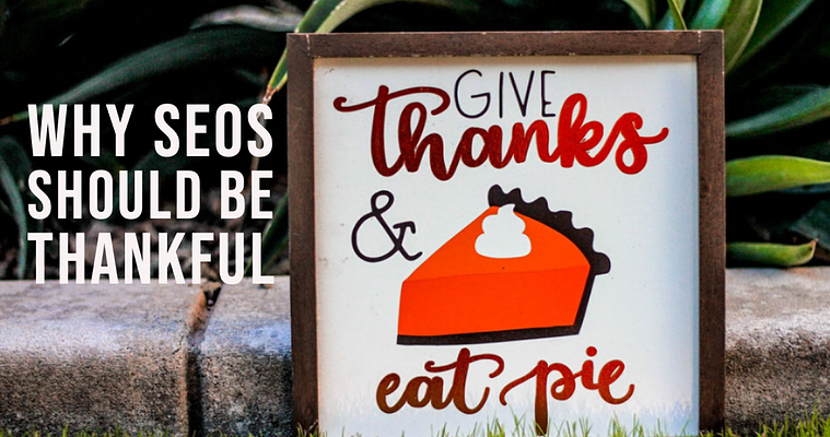 5 Things Every SEO Professional Should Be Thankful For