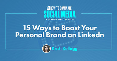 15 Ways to Boost Your Personal Brand on LinkedIn