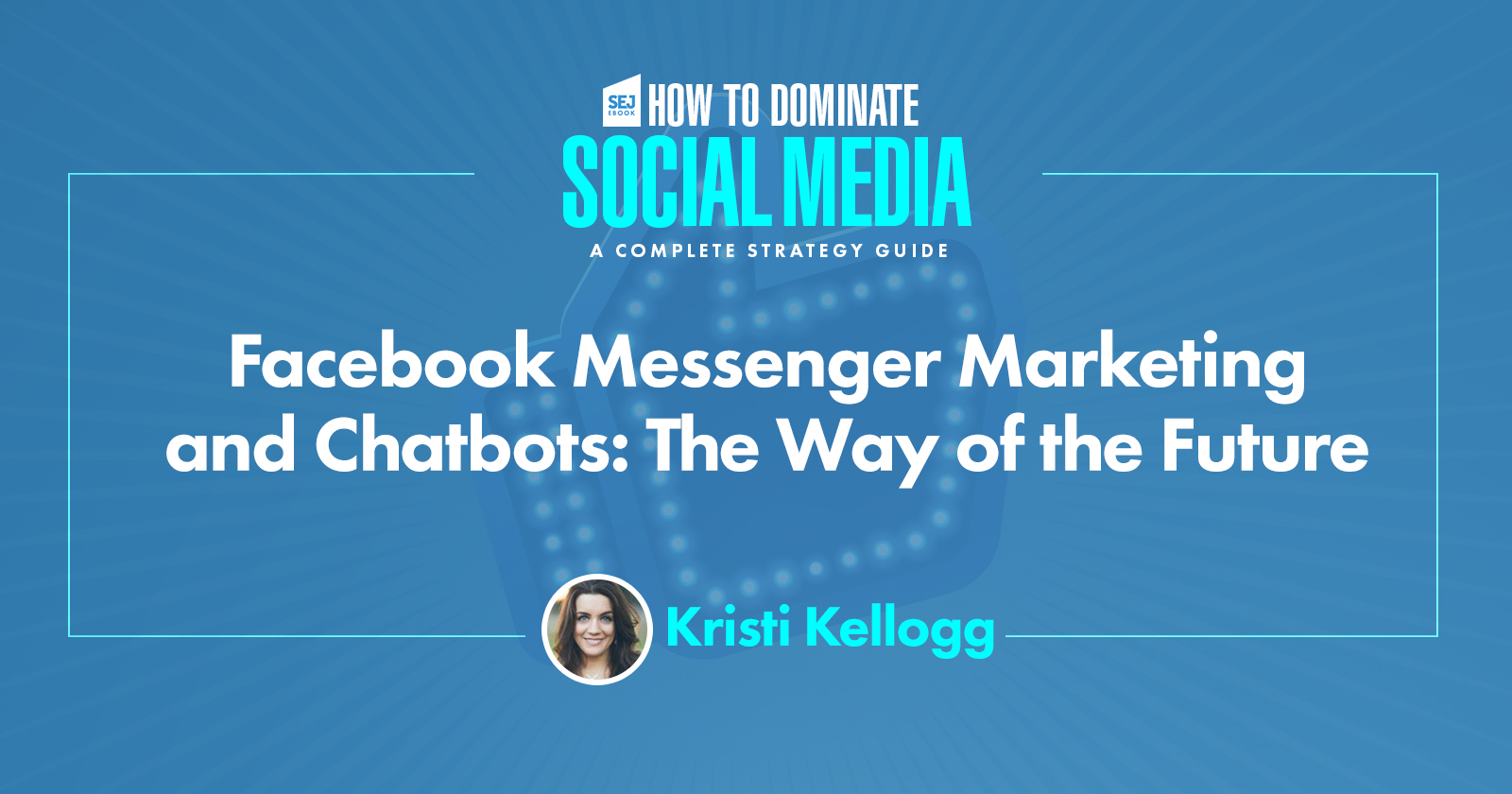 Facebook Messenger Marketing and Chatbots - The Way of the Future