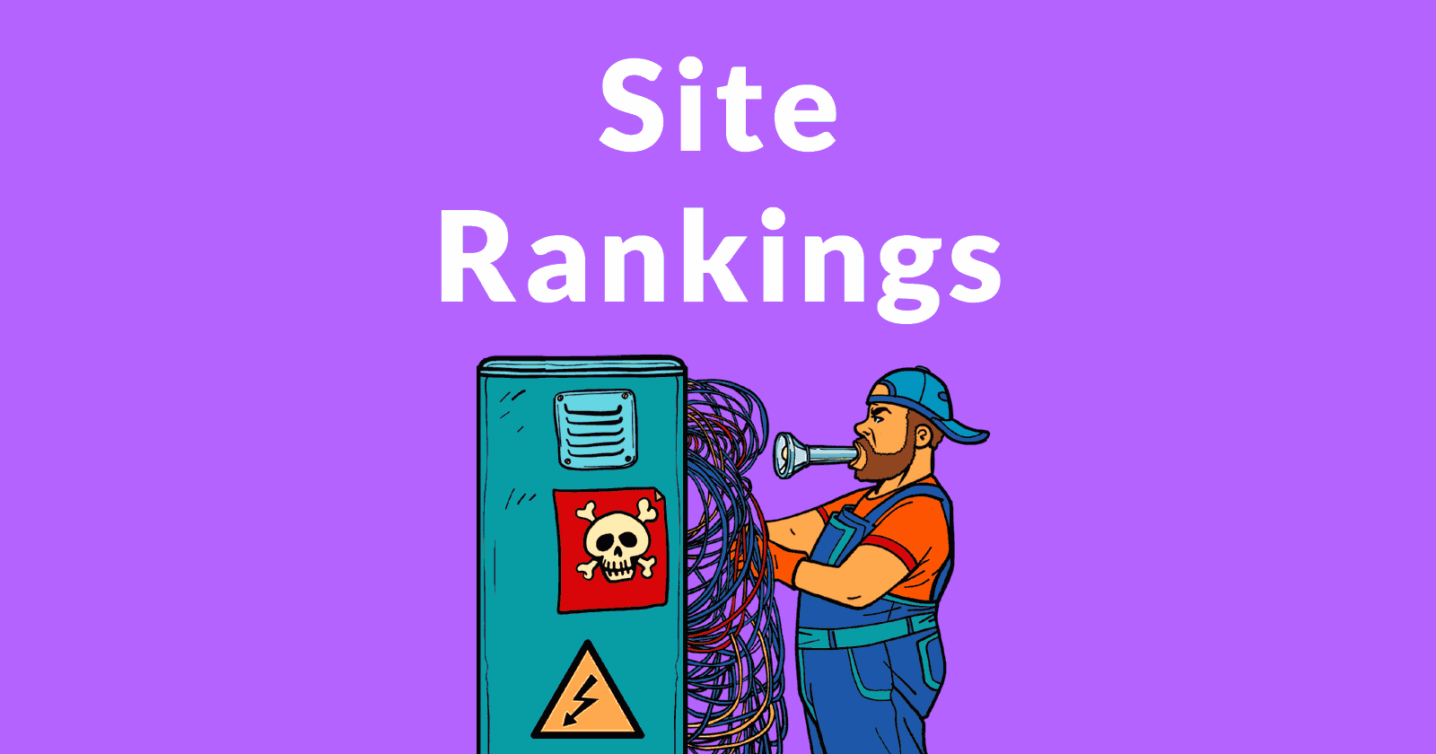 Image of a technician making repairs and the words, "Site Rankings"