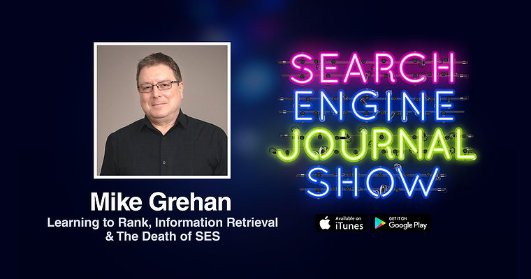 Mike Grehan on Learning to Rank, Information Retrieval & The Death of SES [PODCAST]