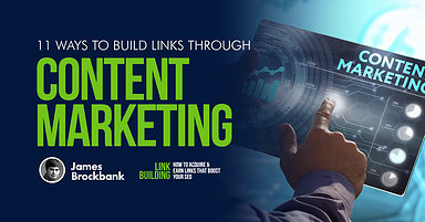 11 Ways to Build Links Through Content Marketing