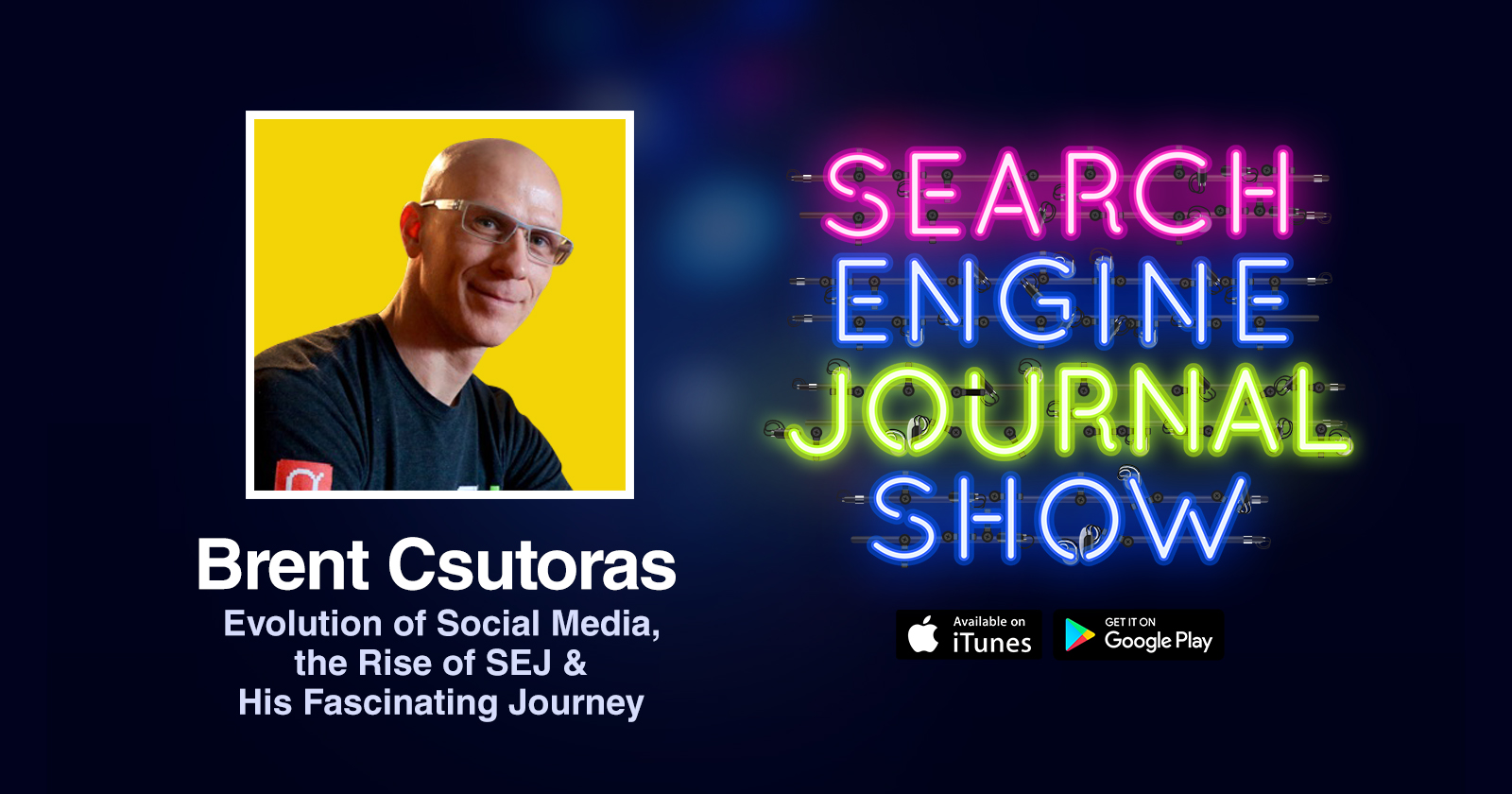 Brent Csutoras on the Evolution of Social Media, the Rise of SEJ & His Fascinating Journey [PODCAST]