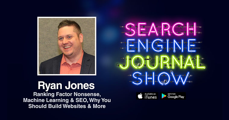 Ryan Jones on Ranking Factor Nonsense, Machine Learning & SEO, Why You Should Build Websites & More [PODCAST]