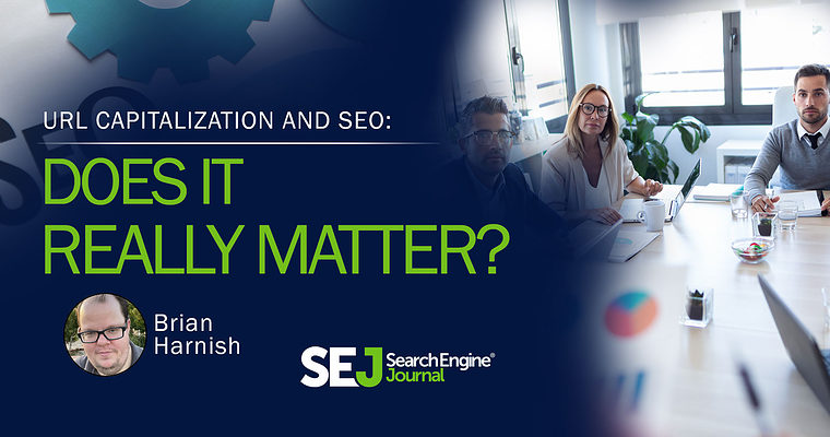 URL Capitalization & SEO: Does It Really Matter?