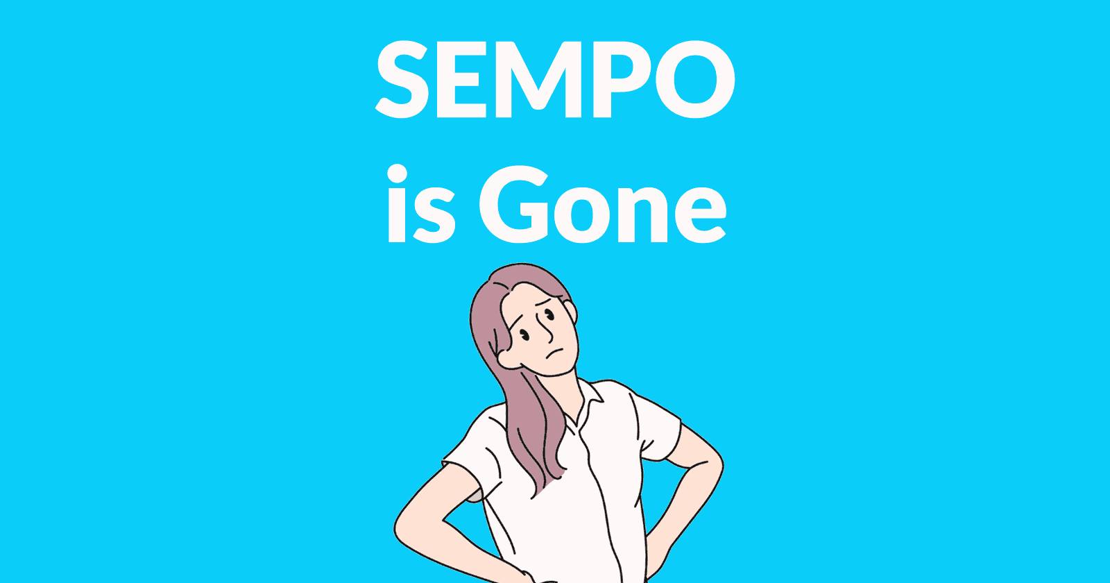 SEMPO is Gone