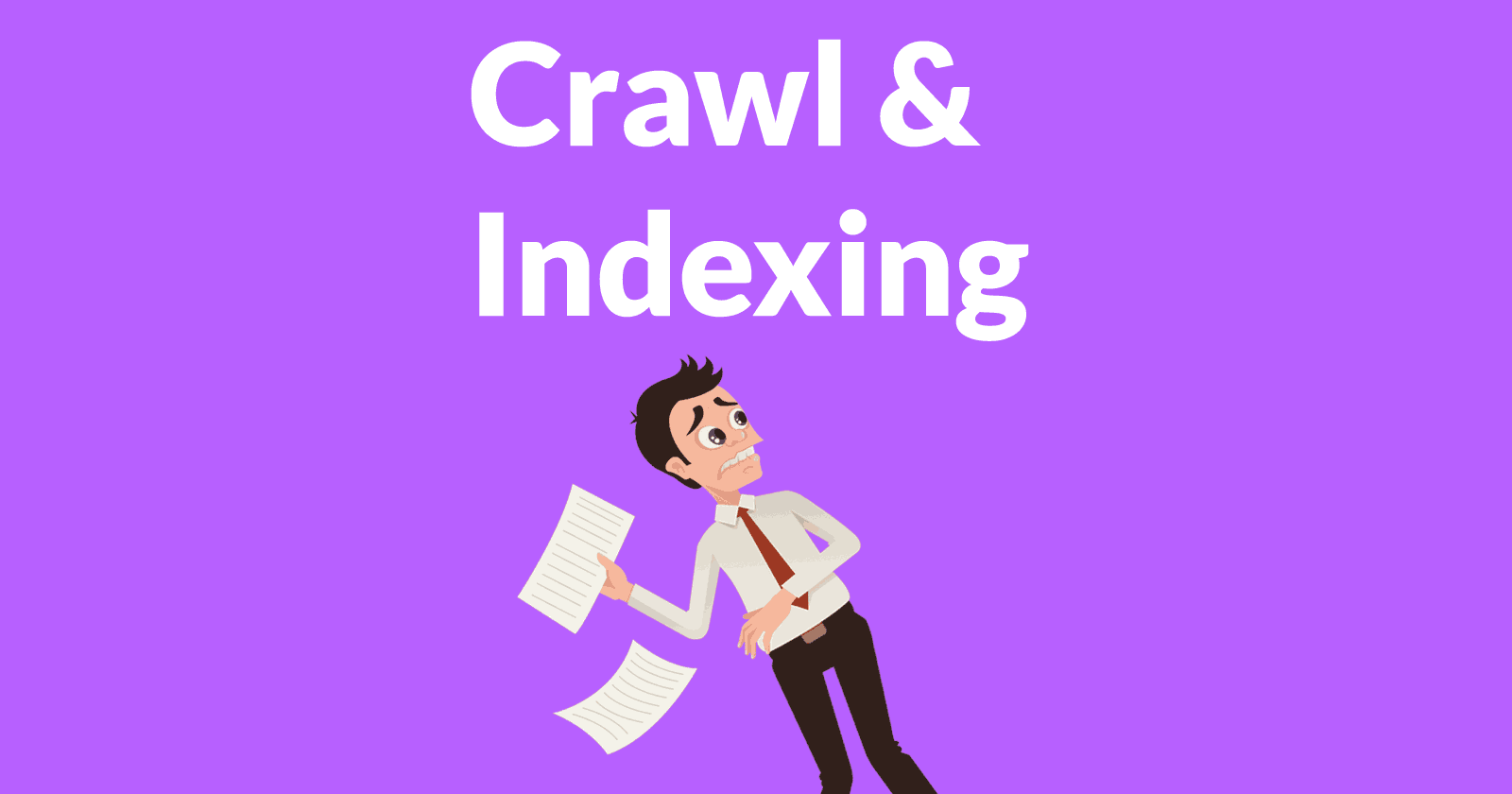 Image of a man caught by surprise with the words Crawl and Indexing above him