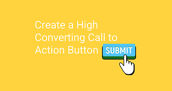 How to Create a High-Converting Call-to-Action Button: 4 Best Practices