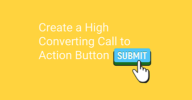 How to Create a High-Converting Call-to-Action Button: 4 Best Practices