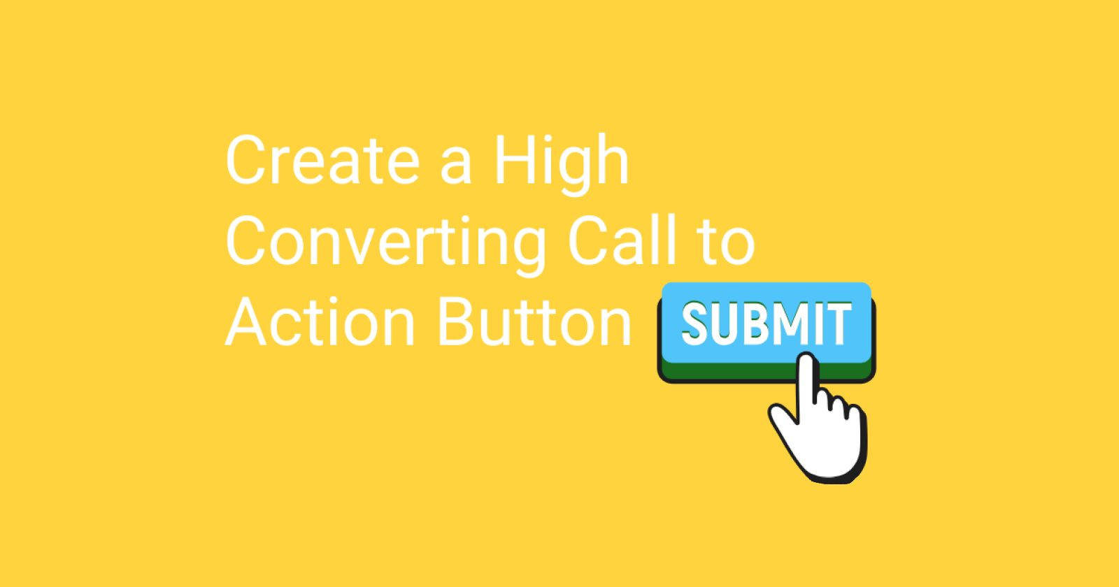 How to Create a High-Converting Call-to-Action Button