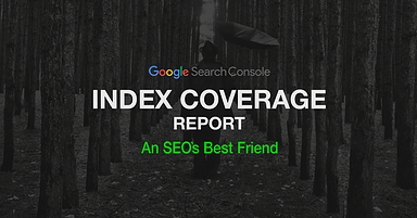 How to Get Google to Index Your Site With the Coverage Report