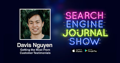 Getting the Most From Customer Testimonials with Davis Nguyen [PODCAST]