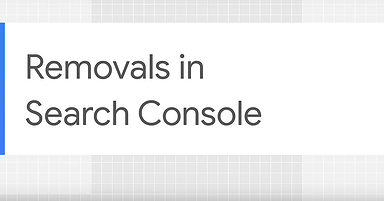 Google Explains How to Use the Removals Tool in Search Console to Hide Content