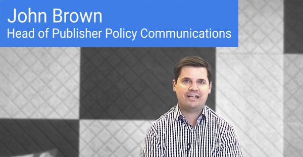 Screenshot of Google's John Brown, Head of Publisher Policy Communications 