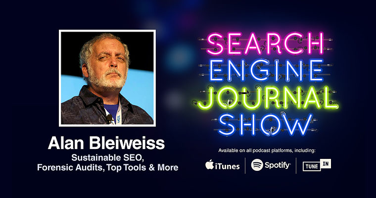 Sustainable SEO, Forensic Audits, Top Tools & More with Alan Bleiweiss [PODCAST]