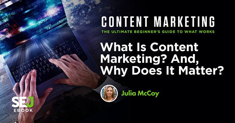 Why Content Marketing Matters