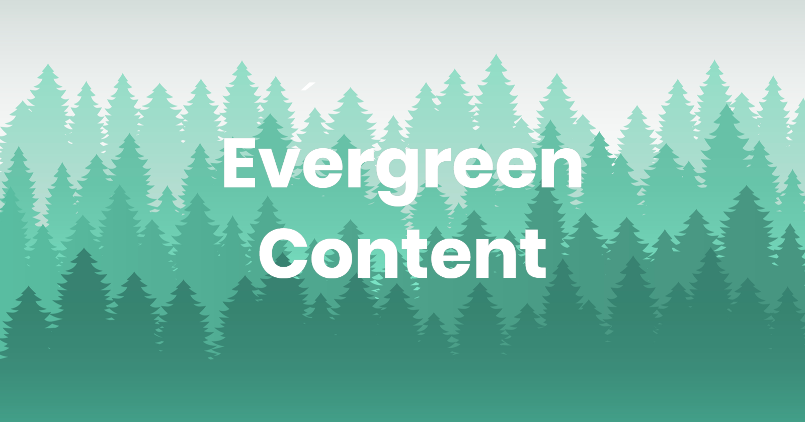 What Is Evergreen Content & Why Should You Care