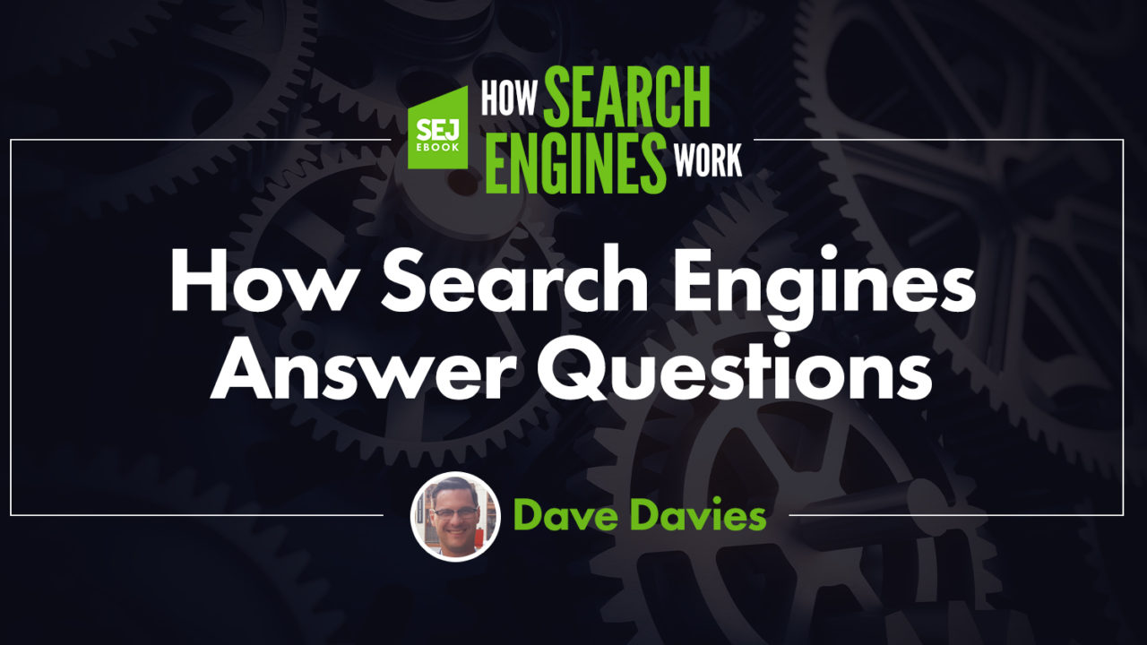 How Search Engines Answer Questions